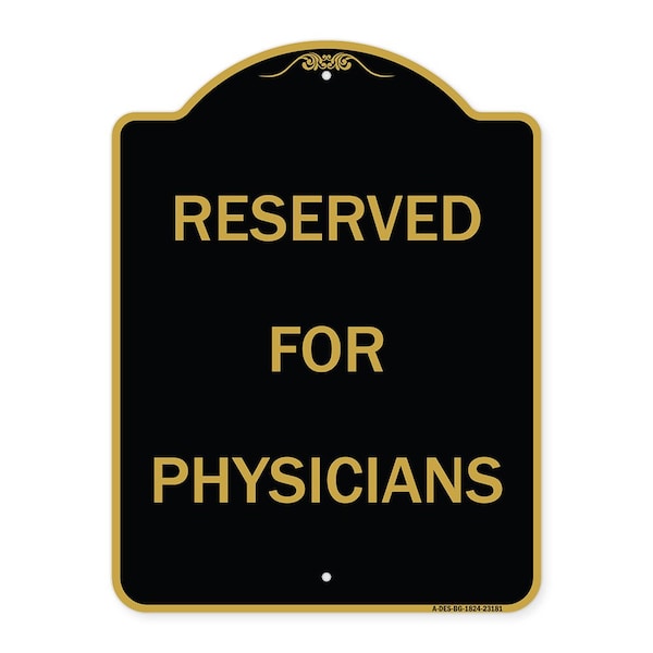 Designer Series Sign Reserved for Physicians, Black & Gold Aluminum Sign, 18" x 24", BG-1824-23181